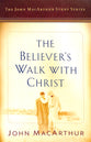 The Believer's Walk With Christ (Macarthur Study Series)