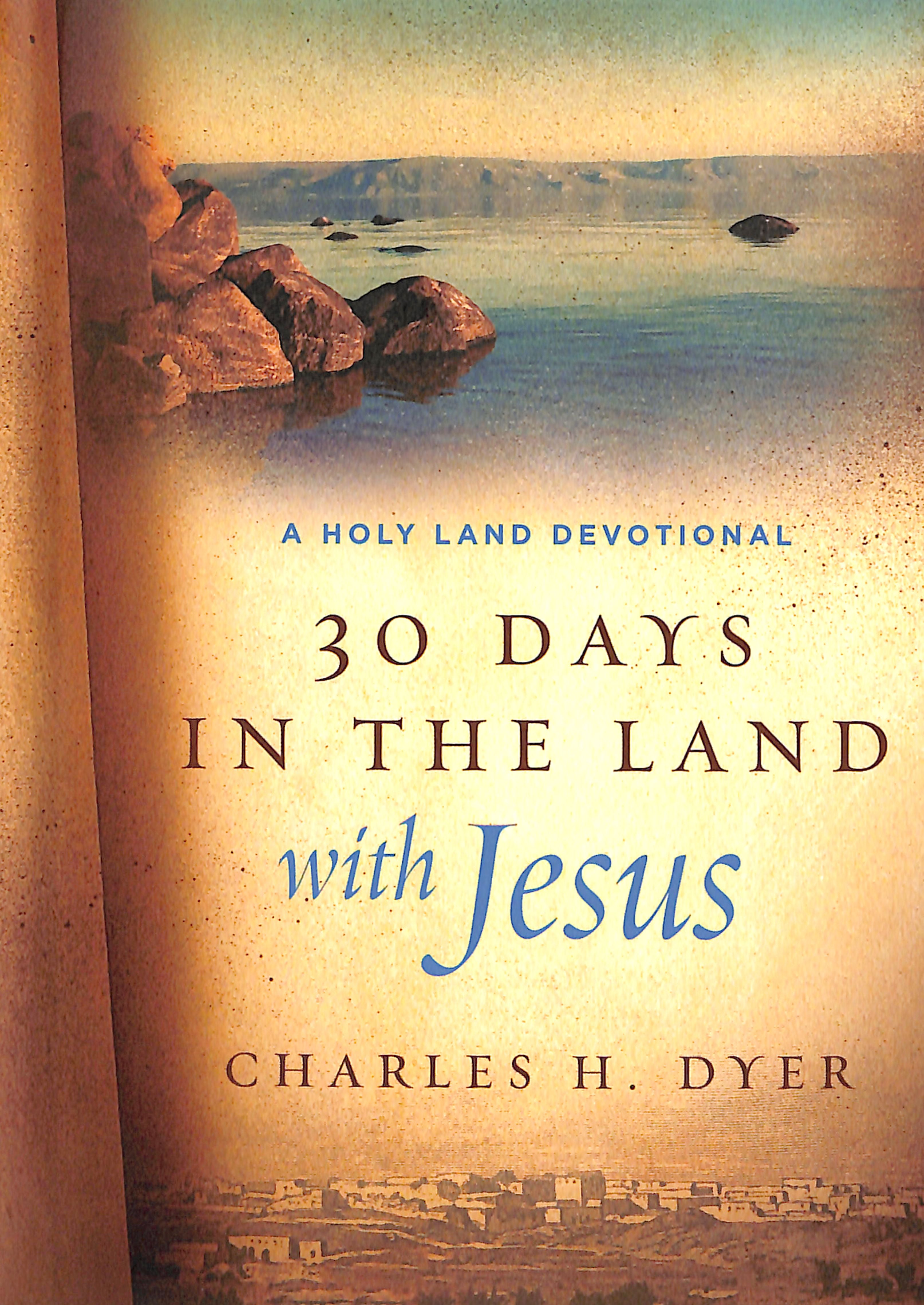 30 Days in the Land With Jesus: A Holy Land Devotional