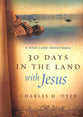 30 Days in the Land With Jesus: A Holy Land Devotional