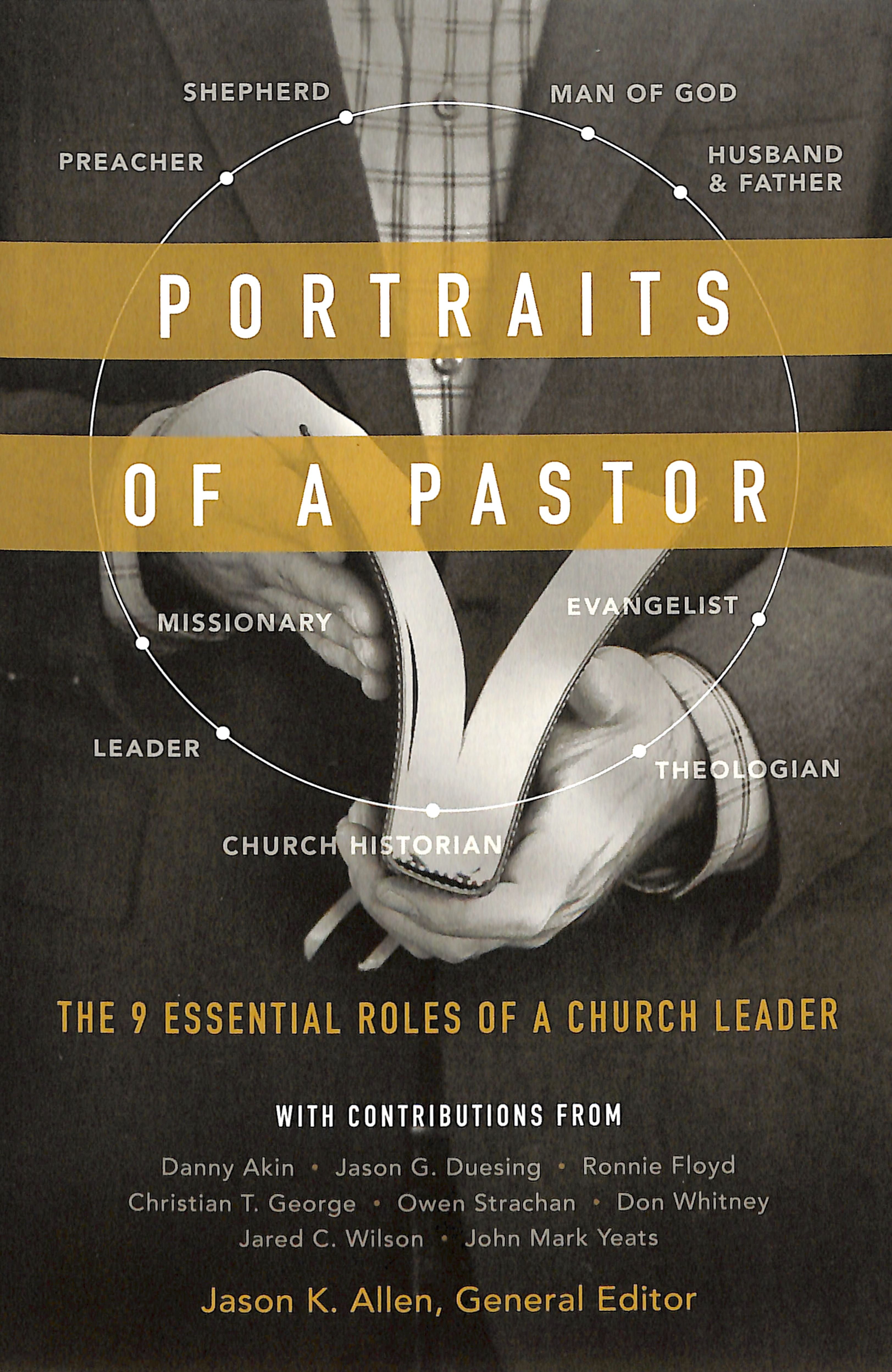 Portraits of a Pastor: The 9 Essential Roles of a Church Leader