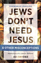 Jews Don't Need Jesus - and Other Misconceptions