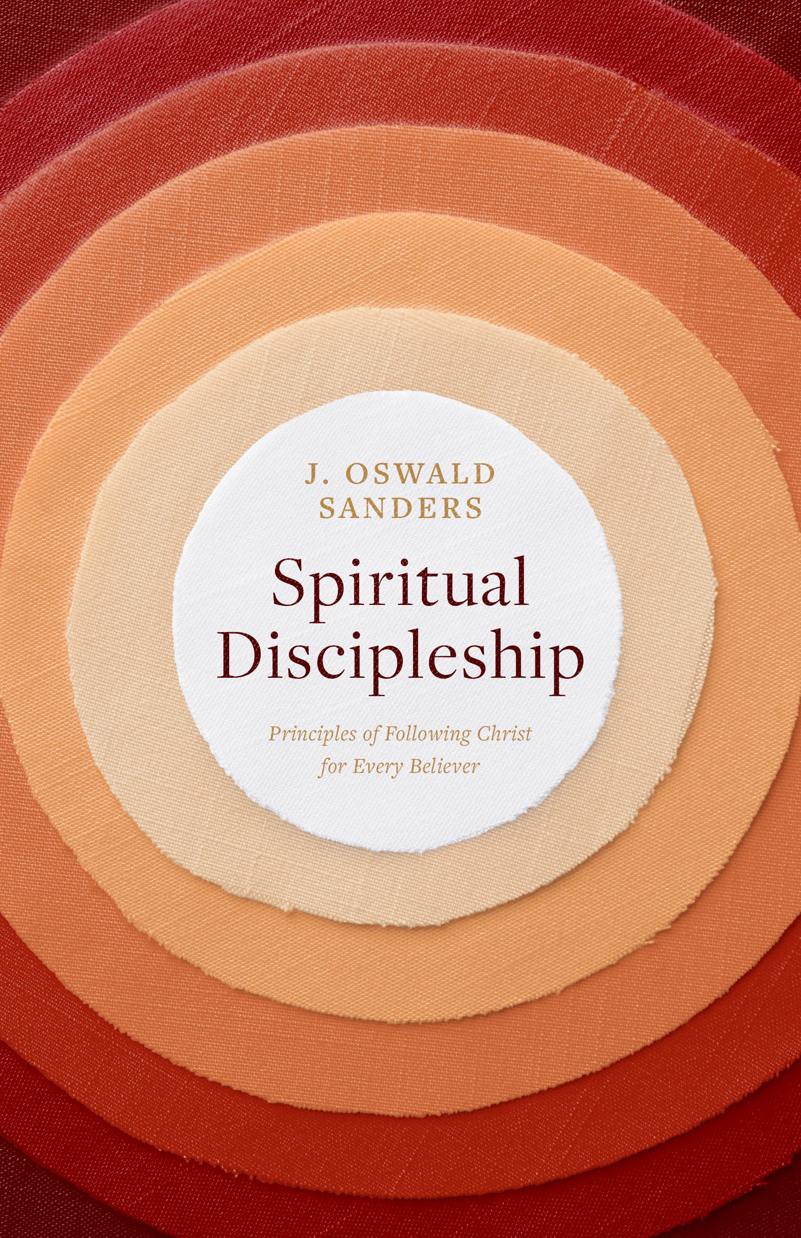 Spiritual Discipleship: Principles of Following Christ For Every Believer (Spiritual Trilogy Series)