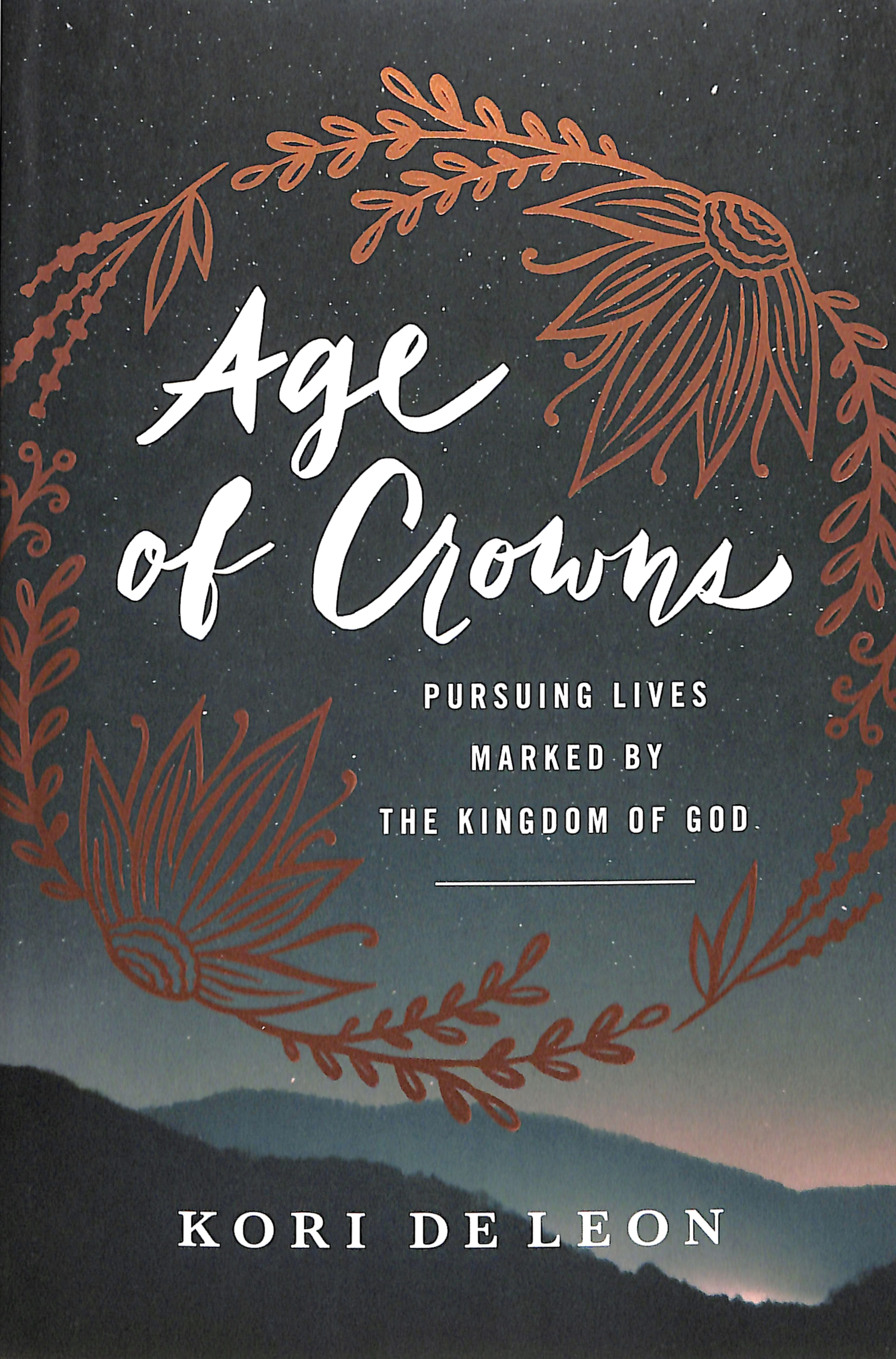 Age of Crowns: Pursuing Lives Marked By the Kingdom of God