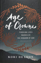 Age of Crowns: Pursuing Lives Marked By the Kingdom of God