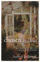 Chosen For Christ: Stepping Into the Life You've Been Missing