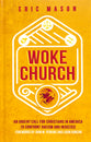 Woke Church: An Urgent Call For Christians in America to Confront Racism and Injustice