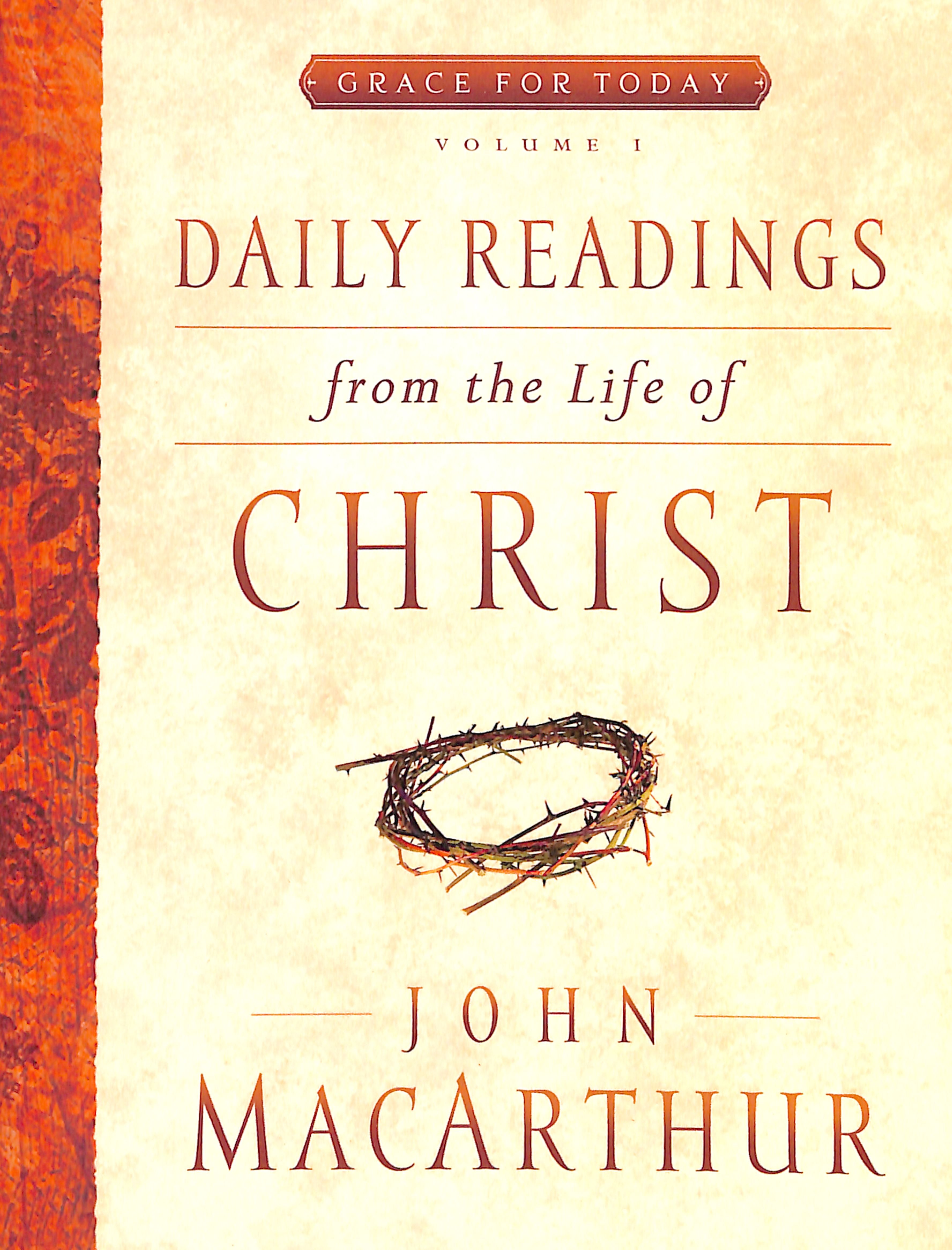 Daily Readings From the Life of Christ (#01 in Grace For Today Series)