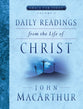 Daily Readings From the Life of Christ (#02 in Grace For Today Series)