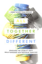 All Together Different: Upholding the Church's Unity While Honoring Our Individual Identities