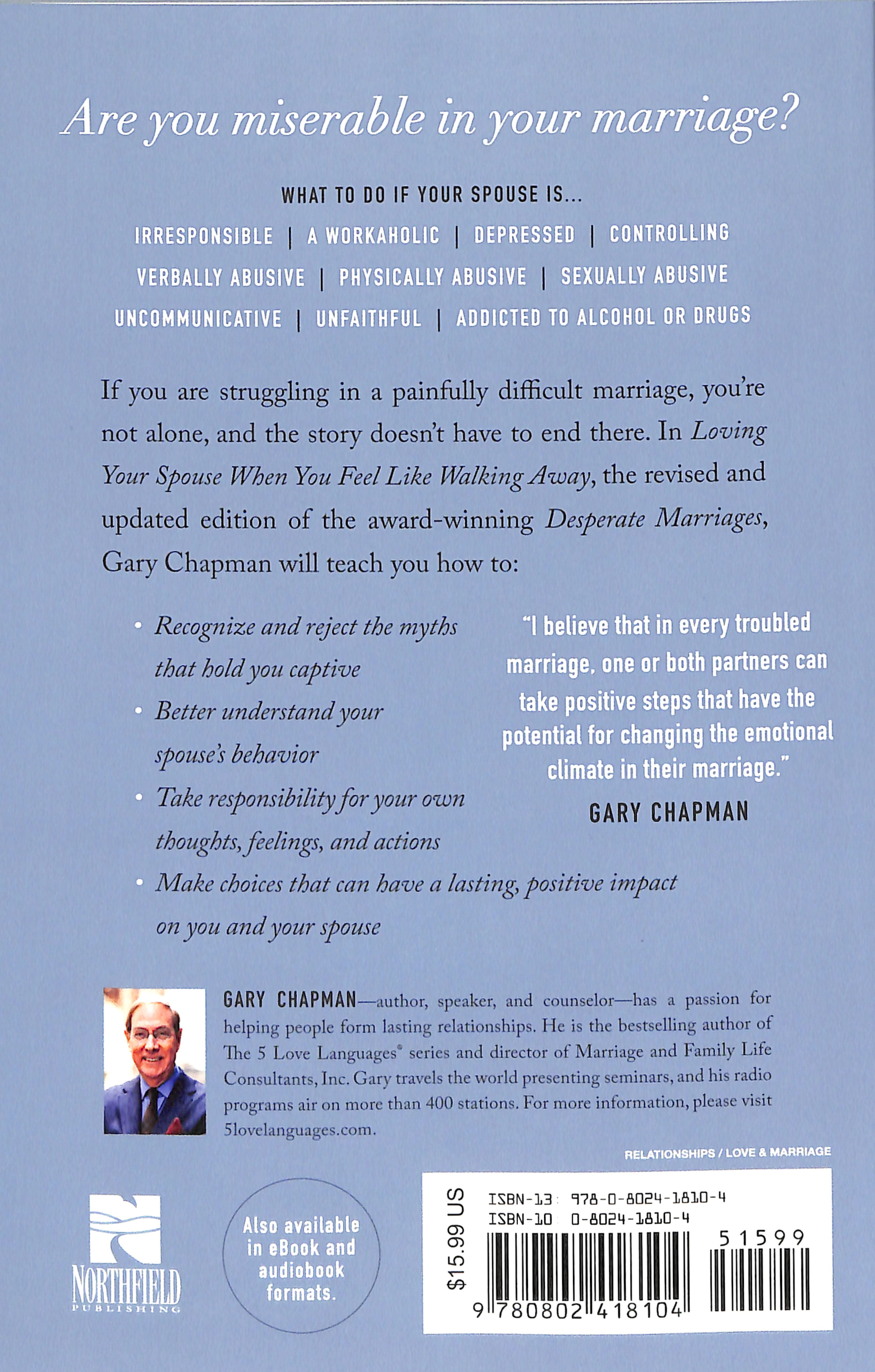 Loving Your Spouse When You Feel Like Walking Away: Positive Steps For Improving a Difficult Marriage
