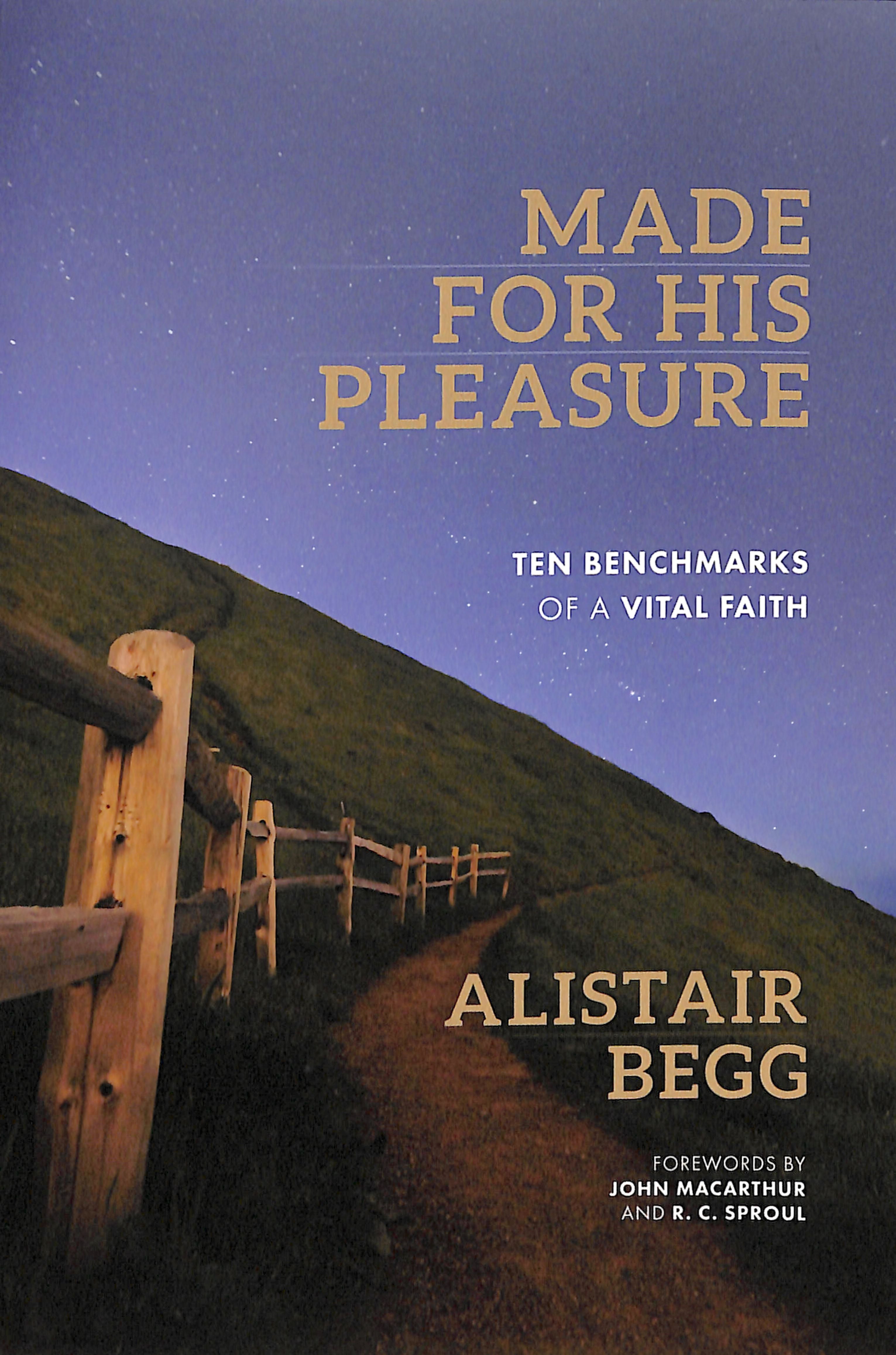 Made For His Pleasure: Ten Benchmarks of a Vital Faith