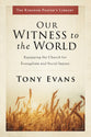 Our Witness to the World: Equipping the Church For Evangelism and Social Impact (The Kingdom Pastor's Library Series)