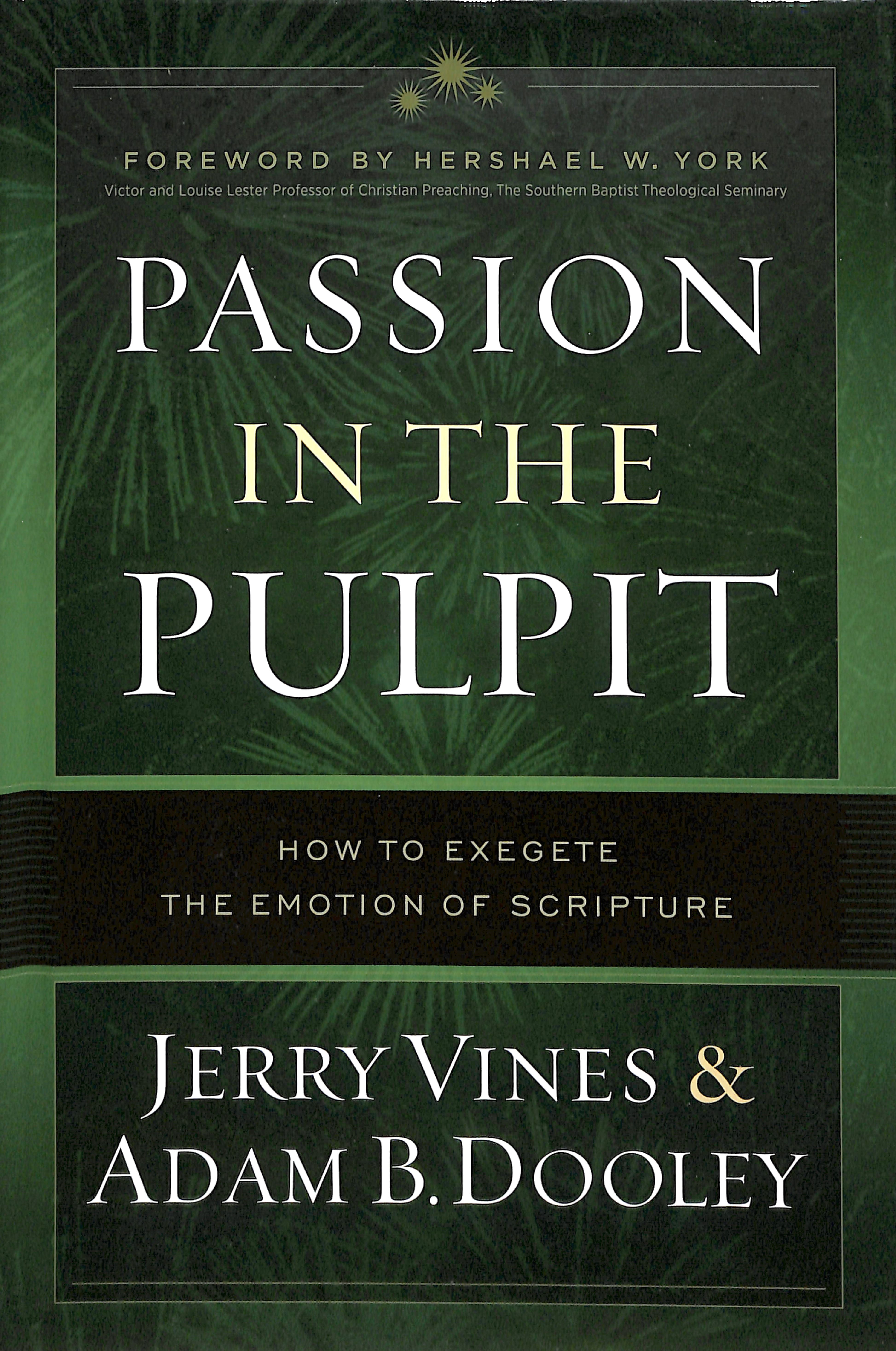 Passion in the Pulpit: How to Exegete the Emotion of Scripture