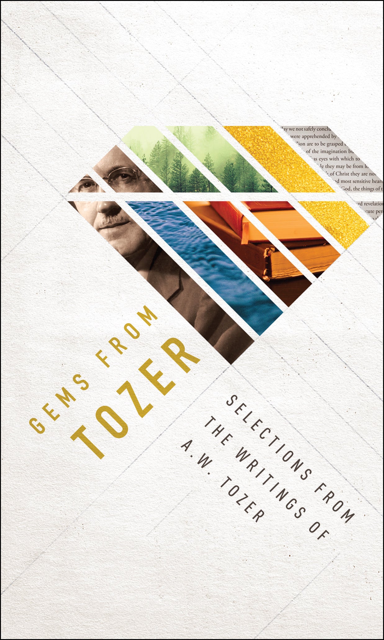 Gems From Tozer: Selections From the Writings of a W Tozer
