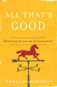 All That's Good: Recovering the Lost Art of Discernment