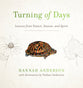 Turning of Days: Lessons From Nature, Season, and Spirit