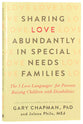 Sharing Love Abundantly in Special Needs Families: The 5 Love Languages For Parents Raising Children With Disabilities