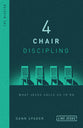4 Chair Discipling: What He Calls Us to Do: The Mission (Like Jesus Series)