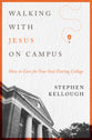 Walking With Jesus on Campus: How to Care For Your Soul During College