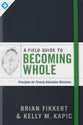 A Field Guide to Becoming Whole: Principles For Poverty Alleviation Ministries
