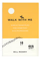 Walk With Me: Simple Principles For Everyday Disciple Making