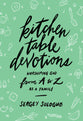 Kitchen Table Devotions: Worshiping God From A-Z as a Family