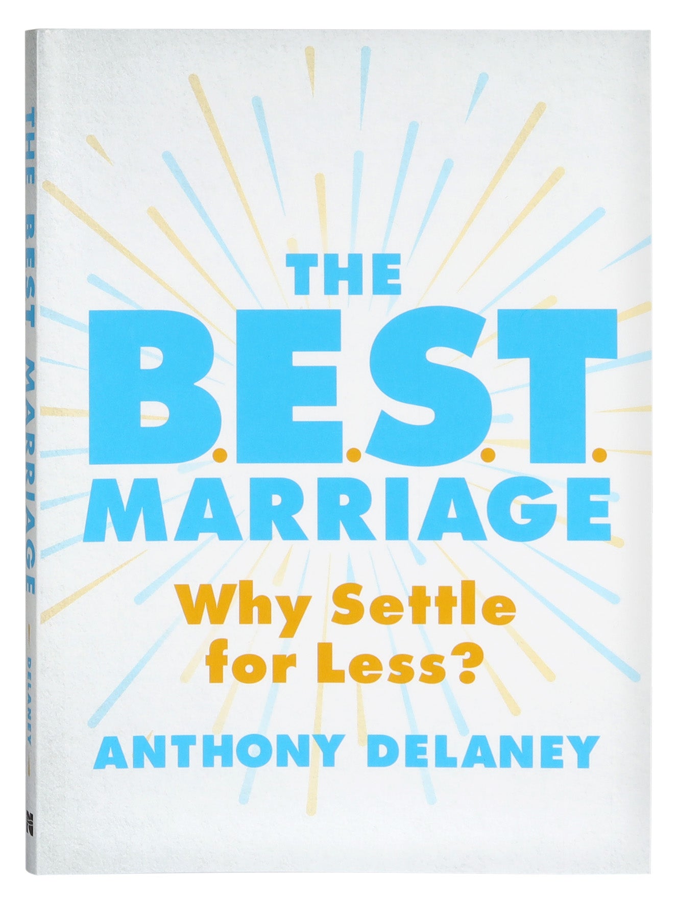 The B.E.S.T. Marriage: Why Settle For Less?