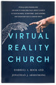 Virtual Reality Church: Pitfalls and Possibilities (Or How To Think Biblically About Church In Your Pajamas, Vr Baptisms, Jesus Avatars, And Whatever Else Is Coming Next)