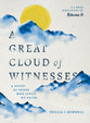 A Great Cloud of Witnesses: A Study of Those Who Lived By Faith (6 Sessions In Hebrews 11)