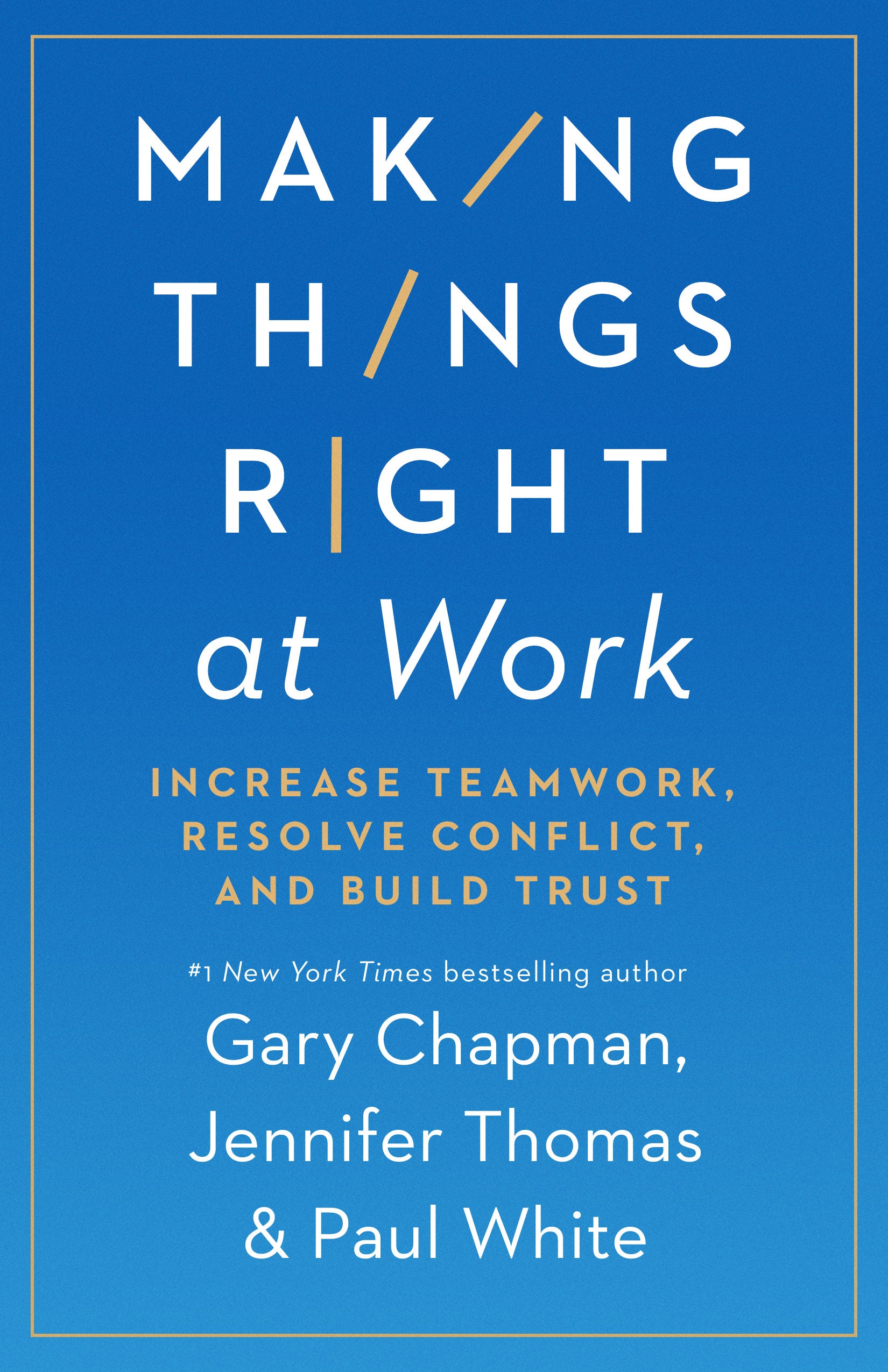 Making Things Right At Work: 5 Ways to Handle Conflict and Build Trust