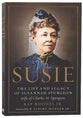 Susie: The Life and Legacy of Susannah Spurgeon, Wife of Charles H. Spurgeon