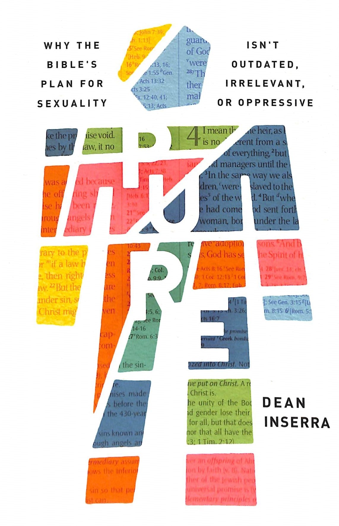 Pure: Why the Bible's Plan For Sexuality Isn't Outdated, Irrelevant, Or Oppresive