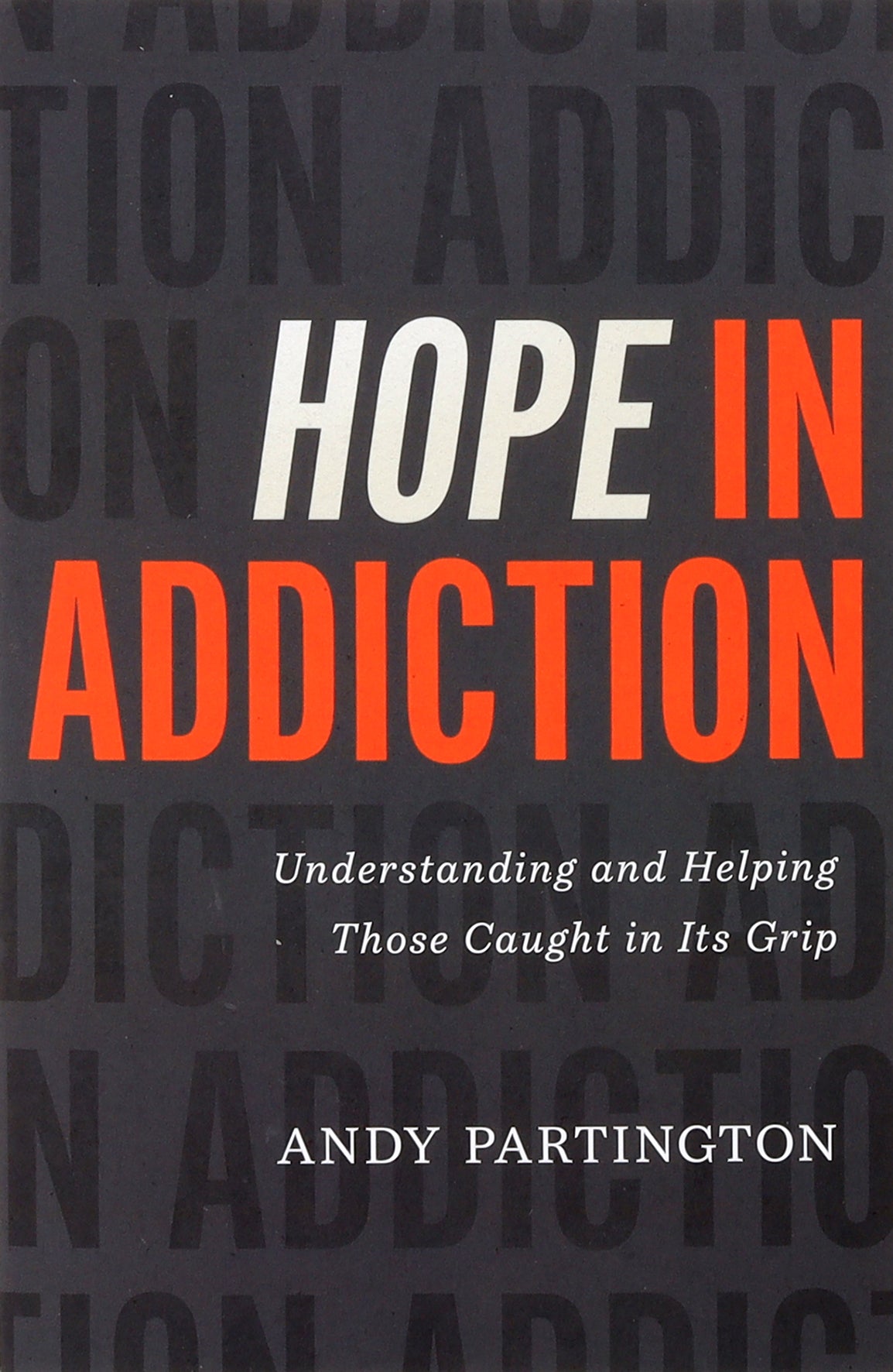 Hope in Addiction: Understanding and Helping Those Caught in Its Grip