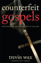 Counterfeit Gospels