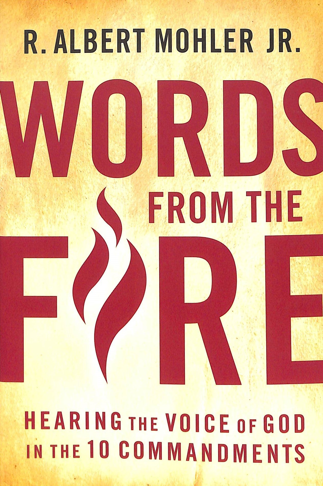 Words From the Fire: Hearing the Voice of God in the 10 Commandments