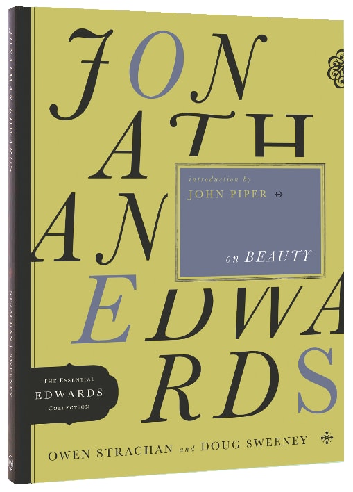 Jonathan Edwards on Beauty (Essential Edwards Collection)