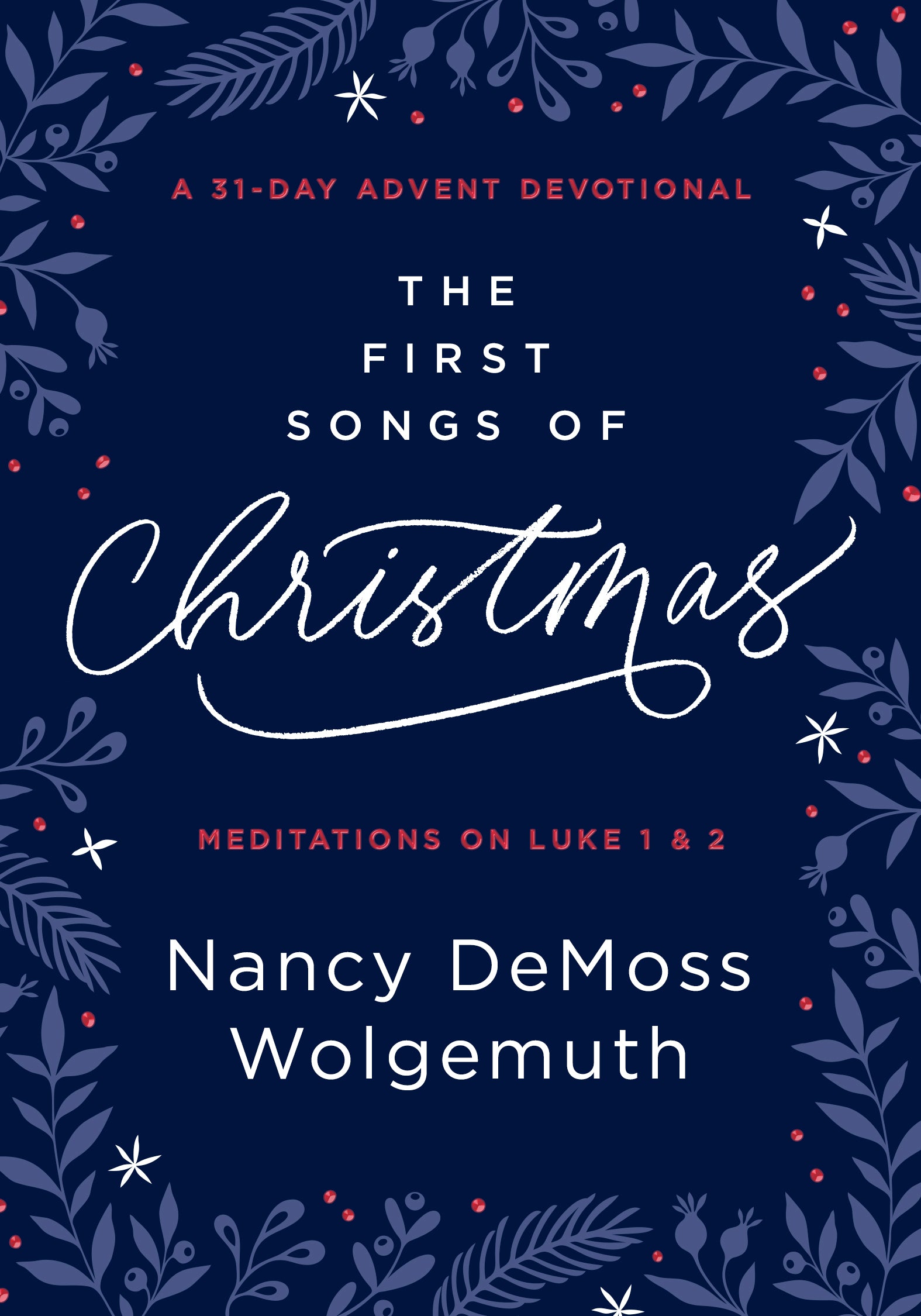 The First Songs of Christmas: An Advent Devotional