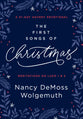 The First Songs of Christmas: An Advent Devotional