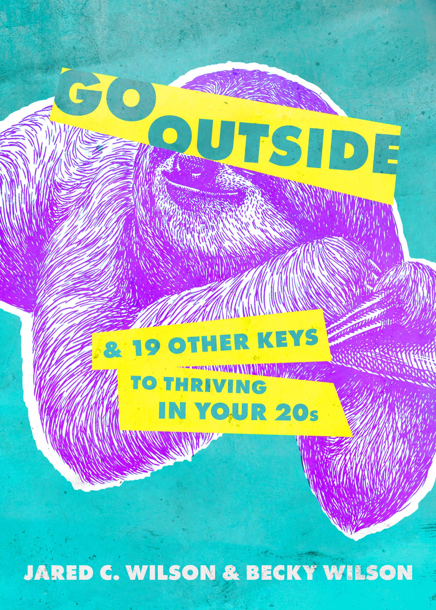Go Outside: And 19 Other Keys to Thriving in Your 20S