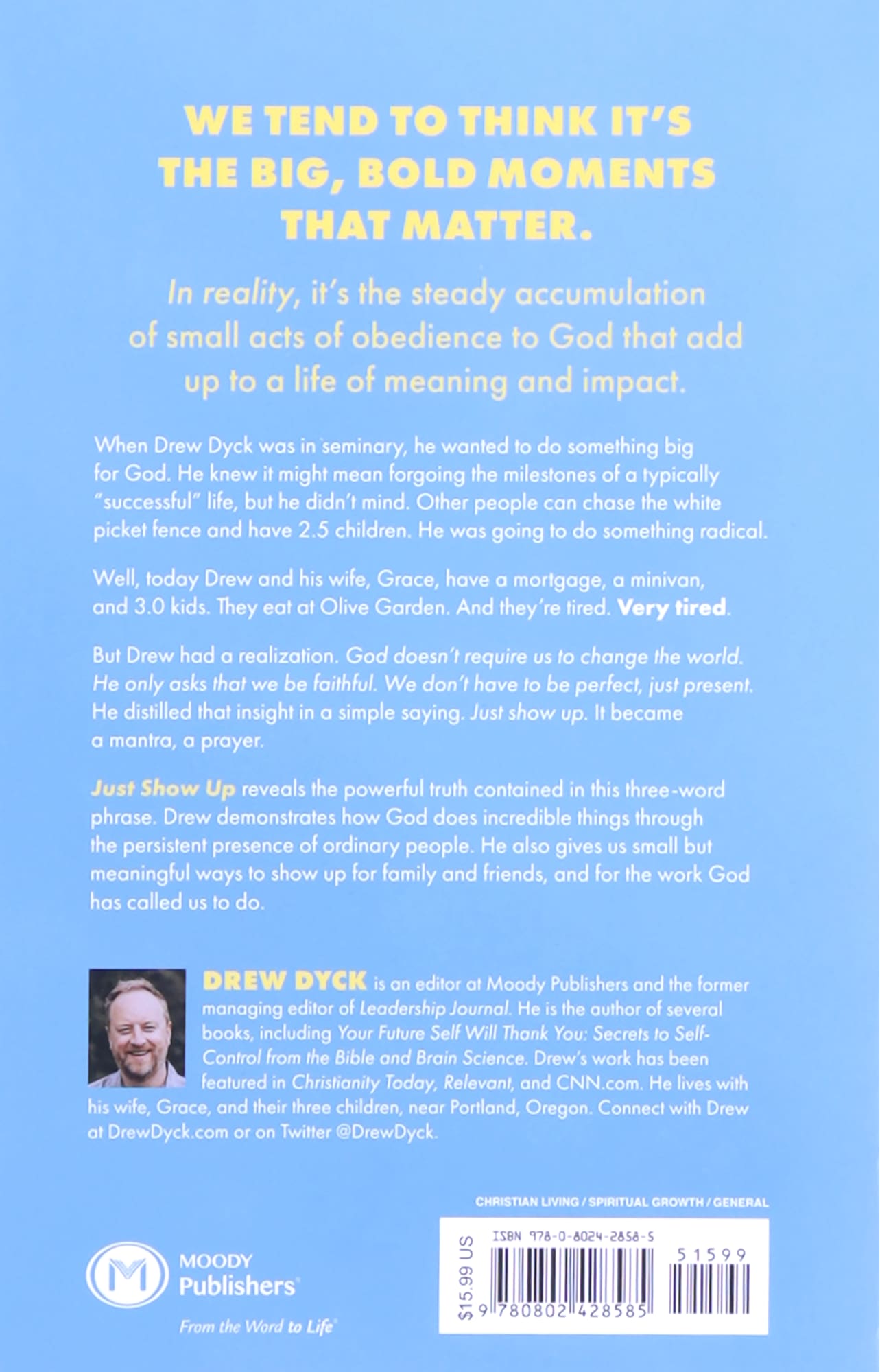 Just Show Up: How Small Acts of Faithfulness Change Everything (A Guide For Exhausted Christians)