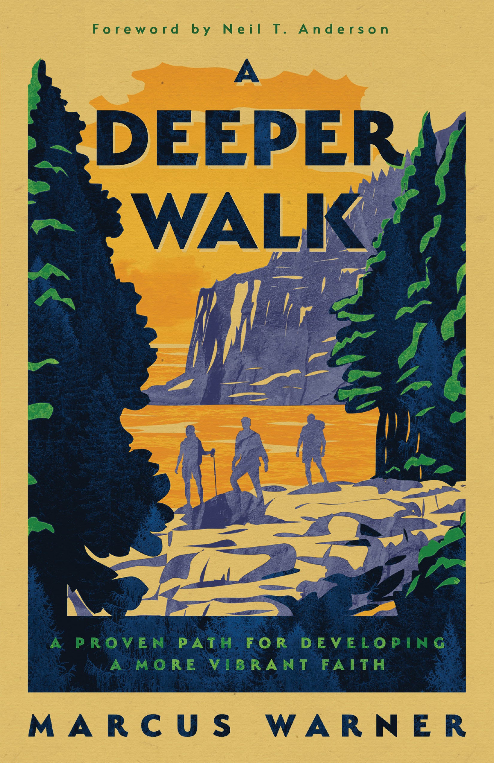 A Deeper Walk: A Proven Path For Developing a More Vibrant Faith