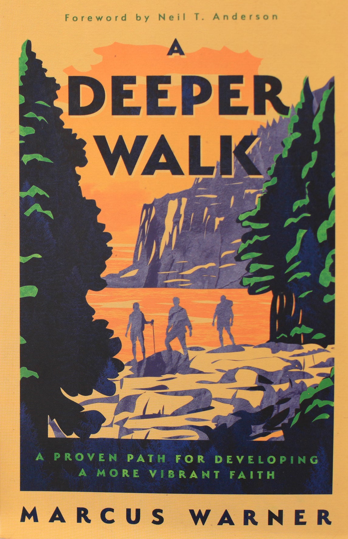 A Deeper Walk: A Proven Path For Developing a More Vibrant Faith