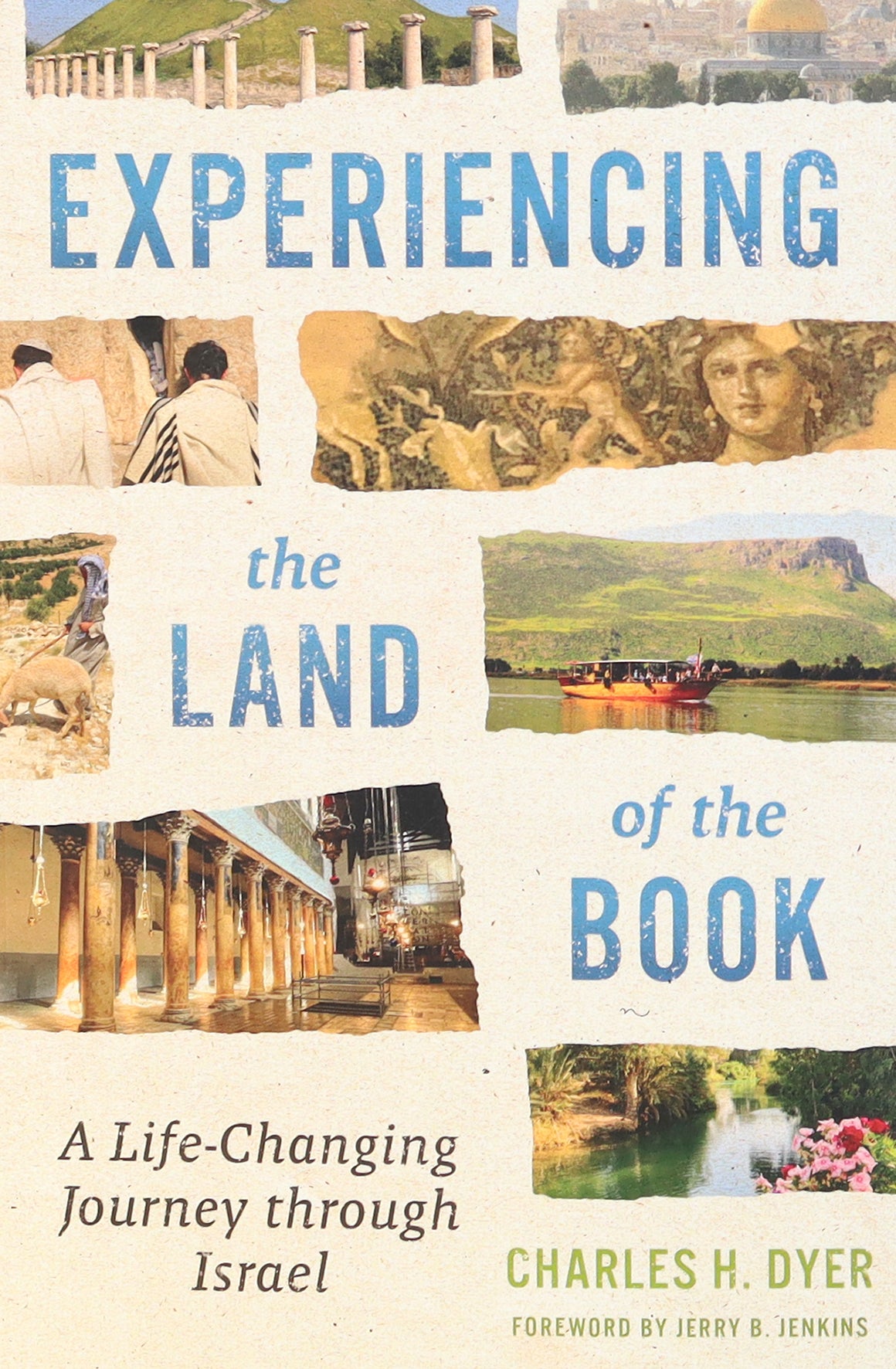 Experiencing the Land of the Book: A Life-Changing Journey Through Israel