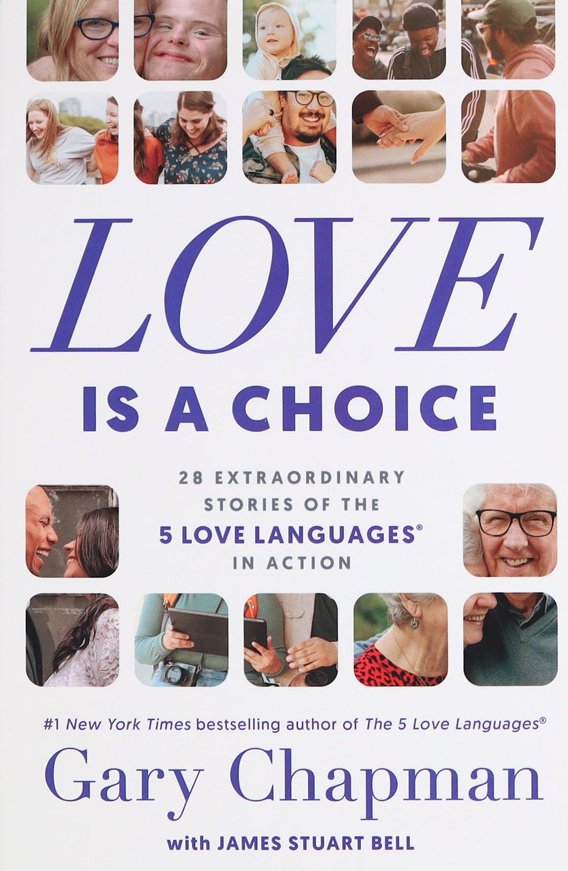 Love is a Choice: 28 Extraordinary Stories of the 5 Love Languages in Action