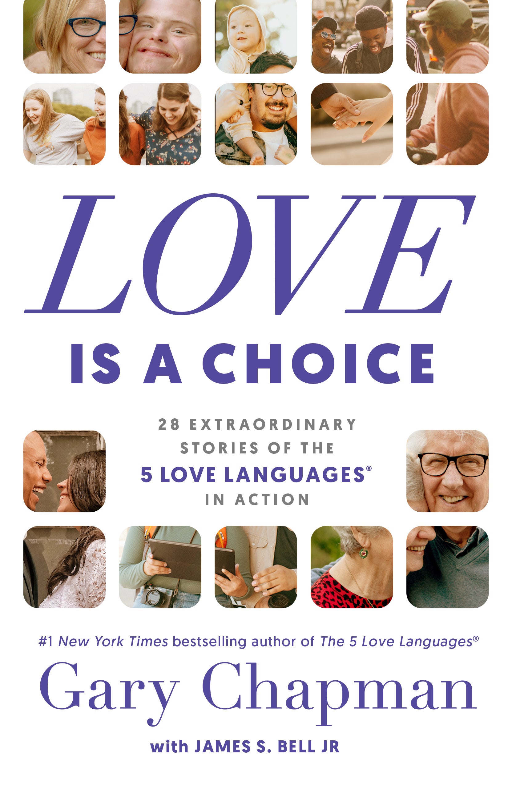 Love is a Choice: 28 Extraordinary Stories of the 5 Love Languages in Action
