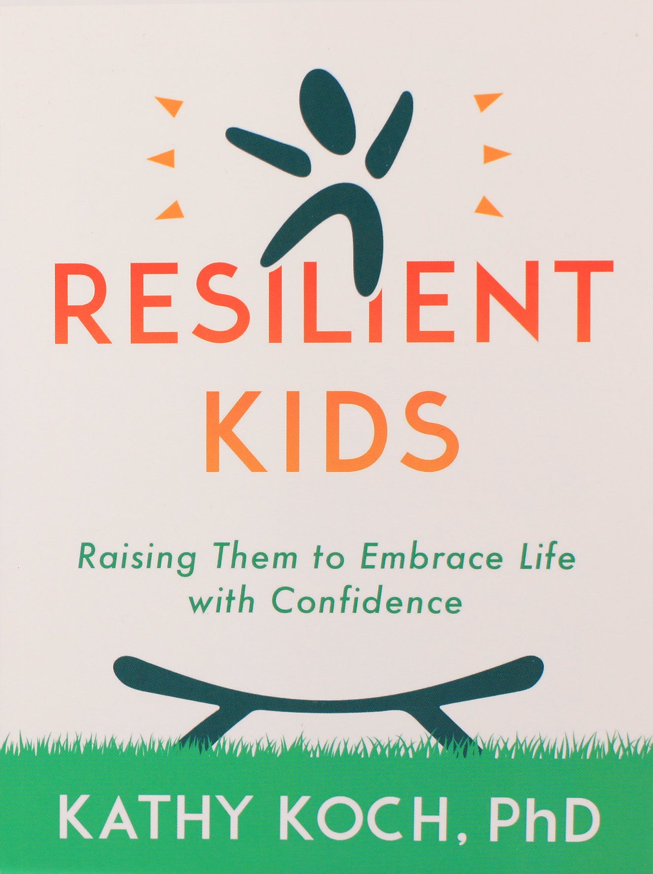 Raising Resilient Kids: Help Them Embrace Life With Confidence