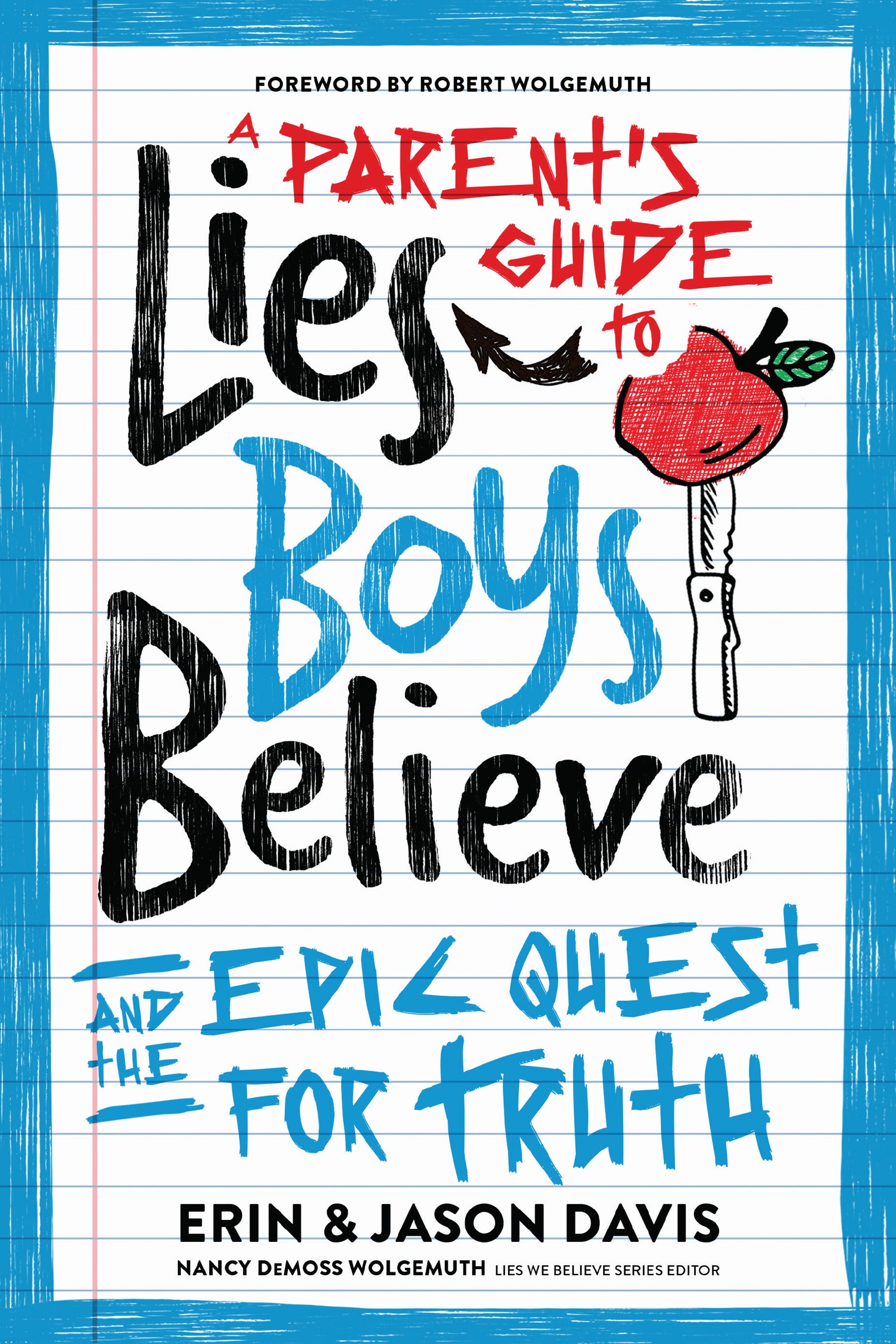 A Parent's Guide to Lies Boys Believe: And the Epic Quest For Truth