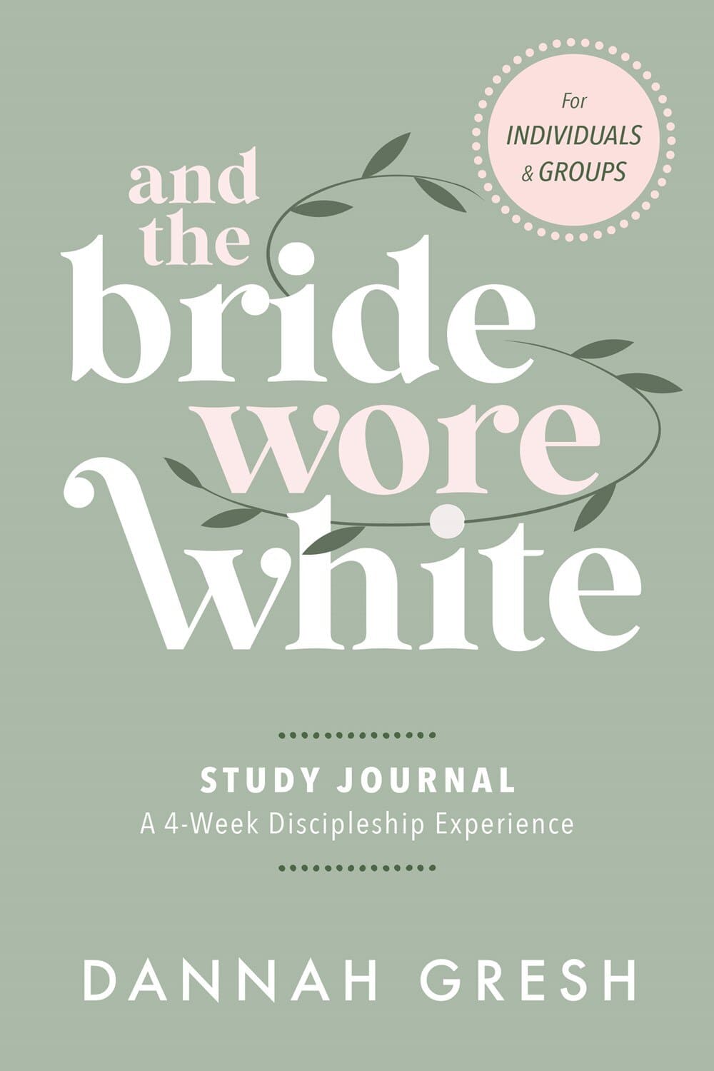 And the Bride Wore White (Companion Guide, 2026 Edition): Seven Truths to Live in Sexual Integrity . . . No Matter Your Past