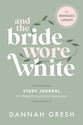And the Bride Wore White (Companion Guide, 2026 Edition): Seven Truths to Live in Sexual Integrity . . . No Matter Your Past