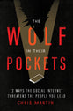The Wolf in Their Pockets: 13 Ways the Social Internet Threatens the People You Lead